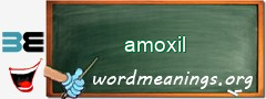 WordMeaning blackboard for amoxil